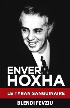 ENVER HOXHA -  Le Tyran Sanguinaire Édition Française